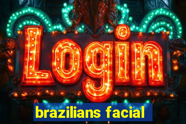 brazilians facial